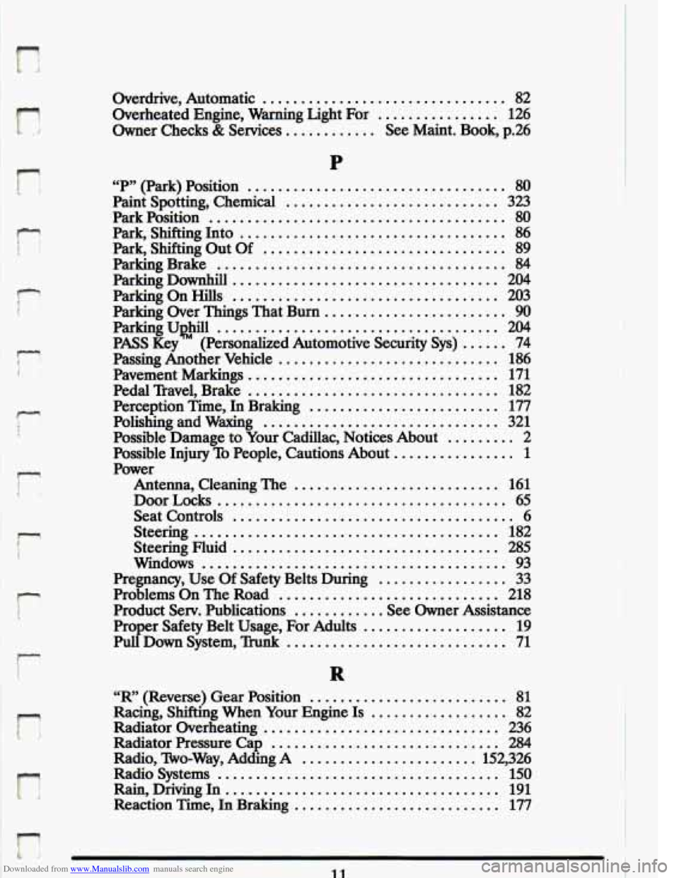 CADILLAC ELDORADO 1993 10.G Owners Manual Downloaded from www.Manualslib.com manuals search engine n
f7
r
r
Overdrive. Automatic ................................ 82
Overheated Engine. Warning Light For ................ 126
Owner Ch CADILLAC ELDORADO 1993 10.G Owners Manual Downloaded from www.Manualslib.com manuals search engine n
f7
r
r
Overdrive. Automatic ................................ 82
Overheated Engine. Warning Light For ................ 126
Owner Ch