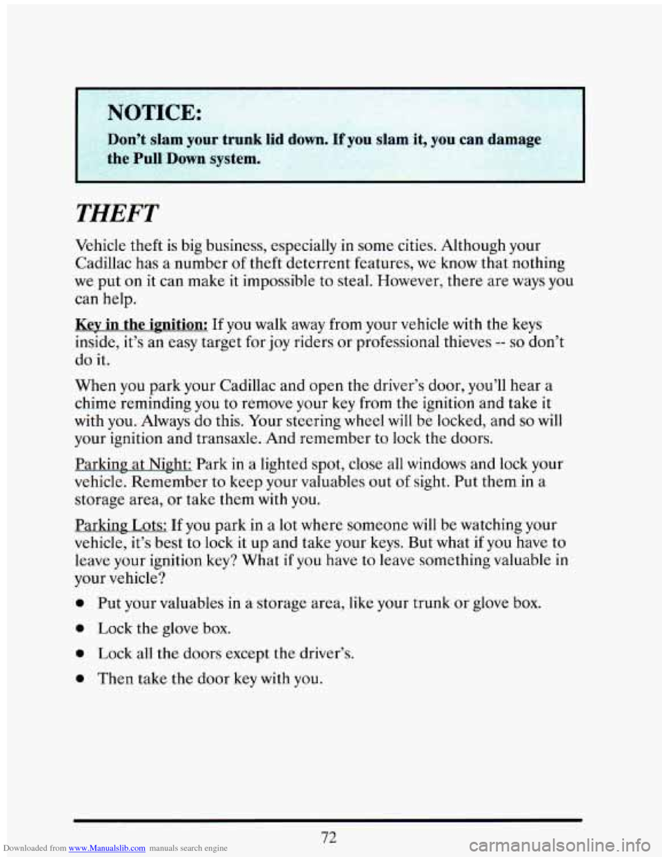 CADILLAC ELDORADO 1993 10.G Owners Manual Downloaded from www.Manualslib.com manuals search engine 1 NOTICE:
Don’t slam your trunk lid down. If you slam it, vou can damage
I
THEFT
Vehicle theft is big business, especially in some c CADILLAC ELDORADO 1993 10.G Owners Manual Downloaded from www.Manualslib.com manuals search engine 1 NOTICE:
Don’t slam your trunk lid down. If you slam it, vou can damage
I
THEFT
Vehicle theft is big business, especially in some c