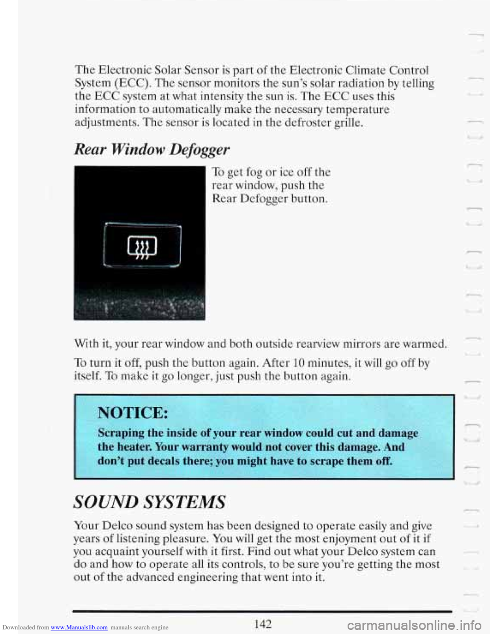 CADILLAC FLEETWOOD 1993 2.G Owners Manual Downloaded from www.Manualslib.com manuals search engine The Electronic  Solar Sensor  is part  of the  Electronic  Climate Control 
System  (ECC).  The  sensor  monitors  the 
sun’s solar radiation