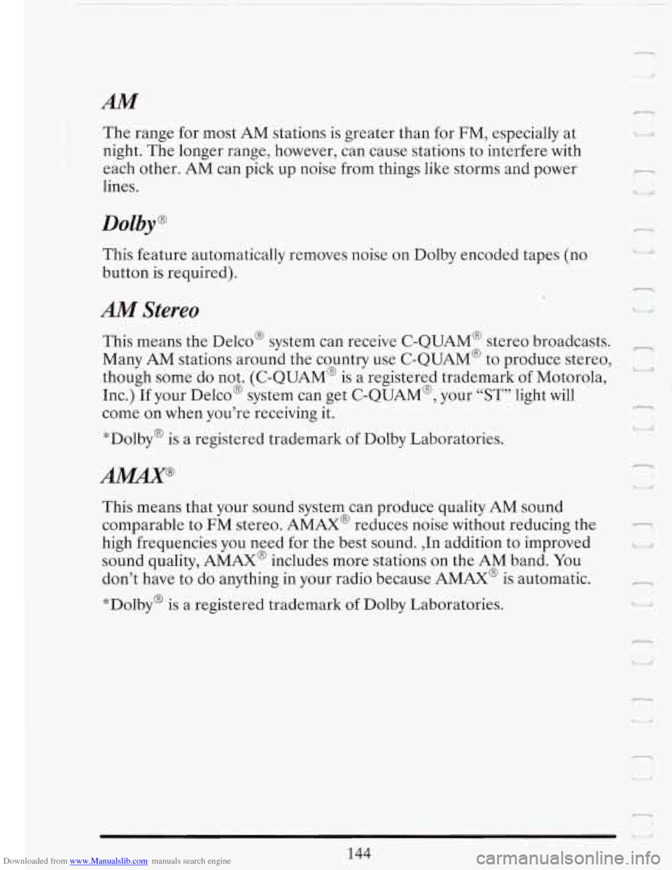 CADILLAC FLEETWOOD 1993 2.G Owners Manual Downloaded from www.Manualslib.com manuals search engine AM
The range for most AM stations is greater than for FM, especially at
night. The longer range, however, can cause stations to int CADILLAC FLEETWOOD 1993 2.G Owners Manual Downloaded from www.Manualslib.com manuals search engine AM
The range for most AM stations is greater than for FM, especially at
night. The longer range, however, can cause stations to int