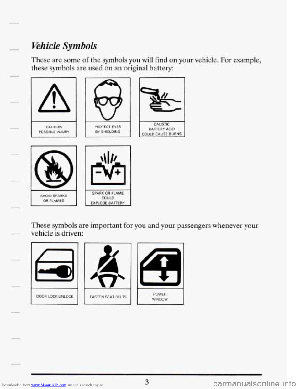 CADILLAC FLEETWOOD 1993 2.G Owners Manual Downloaded from www.Manualslib.com manuals search engine c- 
Ehicle Symbols 
These  are  some of the symbols you will find  on your vehicle.  For example, 
these 
symbols are  used  on  an  original b