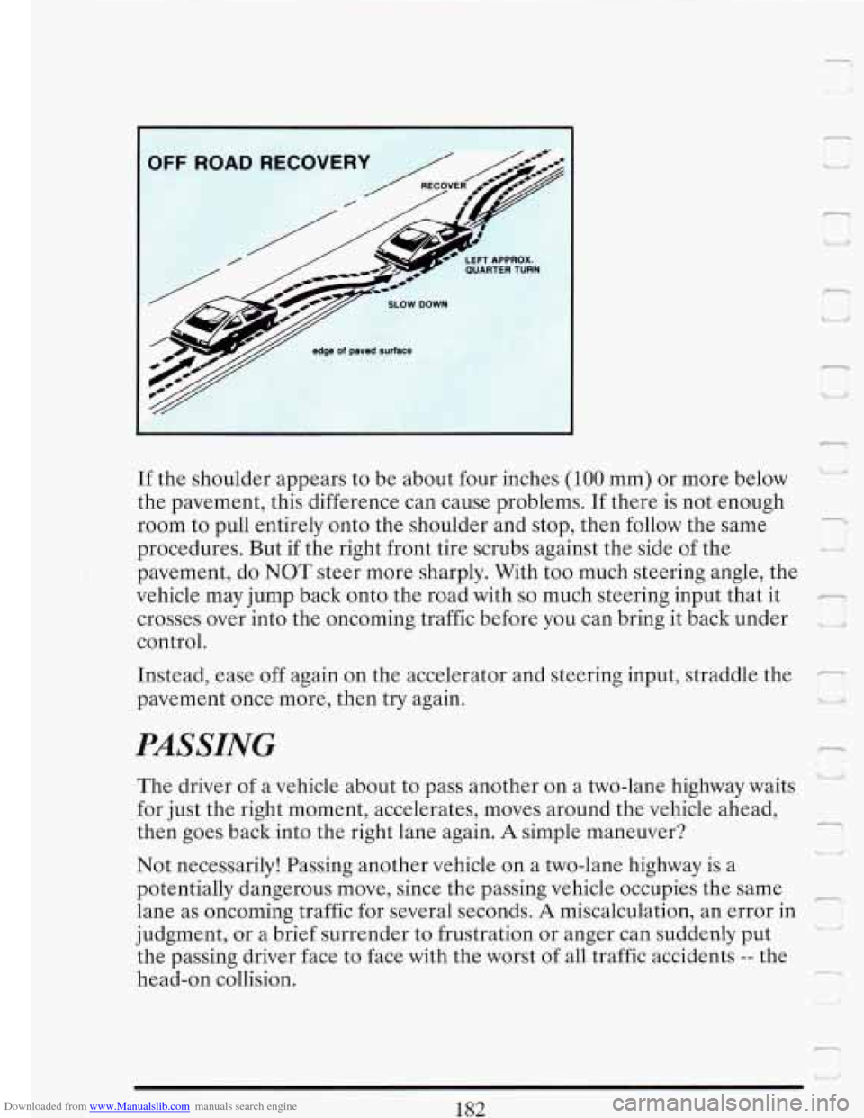 CADILLAC FLEETWOOD 1993 2.G Owners Manual Downloaded from www.Manualslib.com manuals search engine -. I
SLOW DOWN
edge of paved suriace
I
n
u- 1
If the shoulder appears to be about four inches (100 mm) or more below
the paveme CADILLAC FLEETWOOD 1993 2.G Owners Manual Downloaded from www.Manualslib.com manuals search engine -. I
SLOW DOWN
edge of paved suriace
I
n
u- 1
If the shoulder appears to be about four inches (100 mm) or more below
the paveme