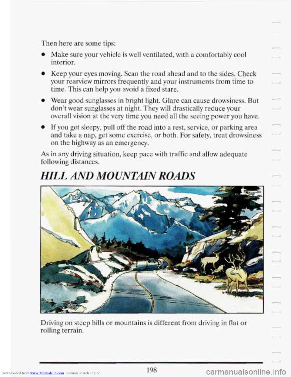 CADILLAC FLEETWOOD 1993 2.G Owners Manual Downloaded from www.Manualslib.com manuals search engine Then  here  are  some tips: 
0 
0 
0 
0 
Make  sure  your vehicle  is  well  ventilated, with a comfortably cool 
interior. 
Keep  your eyes  m