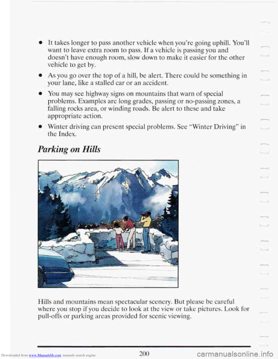 CADILLAC FLEETWOOD 1993 2.G Owners Manual Downloaded from www.Manualslib.com manuals search engine e 
It takes longer  to pass  another  vehicle  when  you’re  going  uphill.  You’ll 
want  to leave extra  room 
to pass. If a vehicle  is 