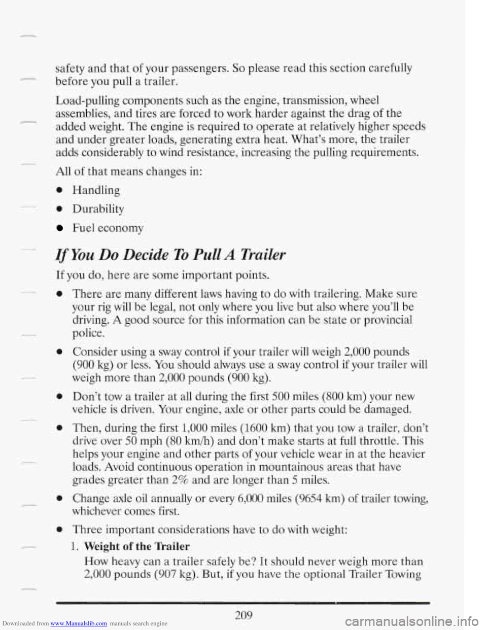 CADILLAC FLEETWOOD 1993 2.G Owners Manual Downloaded from www.Manualslib.com manuals search engine *_
safety and that of your passengers. So please read this section carefully
before you pull a trailer.
Load-pulling components such as CADILLAC FLEETWOOD 1993 2.G Owners Manual Downloaded from www.Manualslib.com manuals search engine *_
safety and that of your passengers. So please read this section carefully
before you pull a trailer.
Load-pulling components such as
