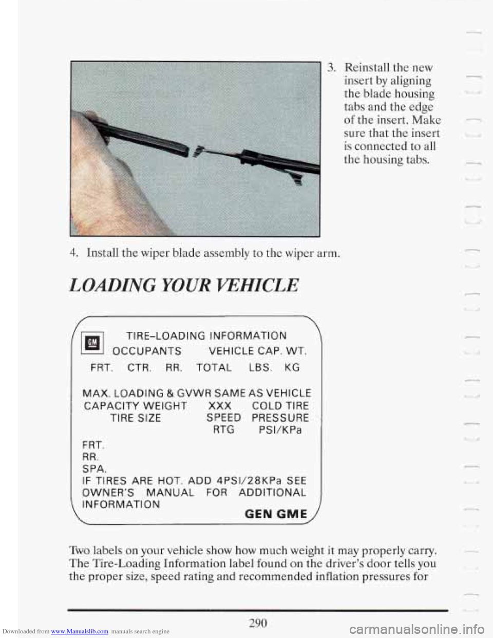 CADILLAC FLEETWOOD 1993 2.G Owners Manual Downloaded from www.Manualslib.com manuals search engine I 
3. Reinstall the new 
insert  by aligning 
the  blade  housing 
tabs and  the edge 
of  the  insert.  Make 
sure  that  the  insert 
is conn