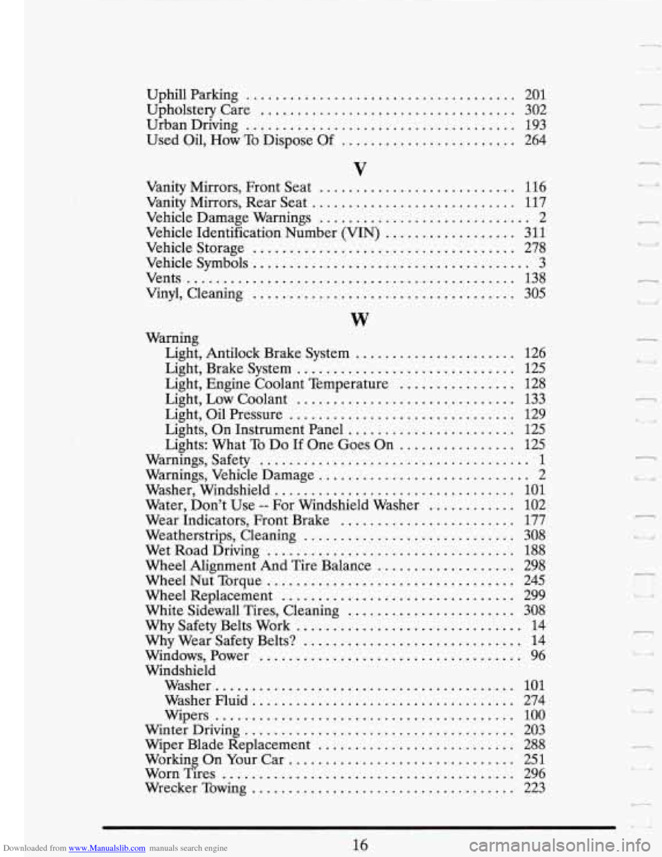 CADILLAC FLEETWOOD 1993 2.G Owners Manual Downloaded from www.Manualslib.com manuals search engine Uphill Parking ..................................... 201
Upholstery Care
................................... 302
Urban Driving
......... CADILLAC FLEETWOOD 1993 2.G Owners Manual Downloaded from www.Manualslib.com manuals search engine Uphill Parking ..................................... 201
Upholstery Care
................................... 302
Urban Driving
.........