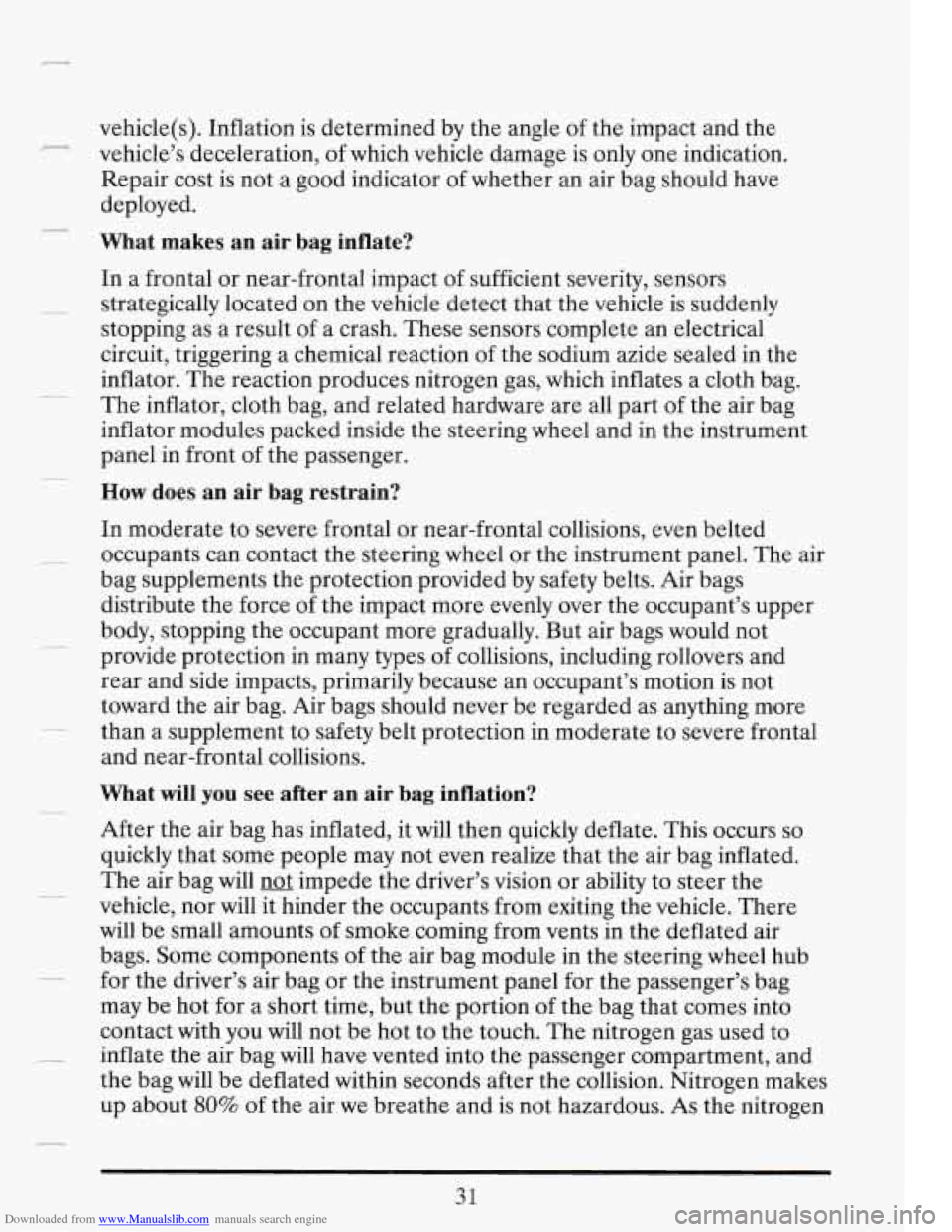 CADILLAC FLEETWOOD 1993 2.G Owners Manual Downloaded from www.Manualslib.com manuals search engine vehicle@). Inflation is determined by the angle of the impact and the
vehicle’s deceleration, of which vehicle damage is only o CADILLAC FLEETWOOD 1993 2.G Owners Manual Downloaded from www.Manualslib.com manuals search engine vehicle@). Inflation is determined by the angle of the impact and the
vehicle’s deceleration, of which vehicle damage is only o