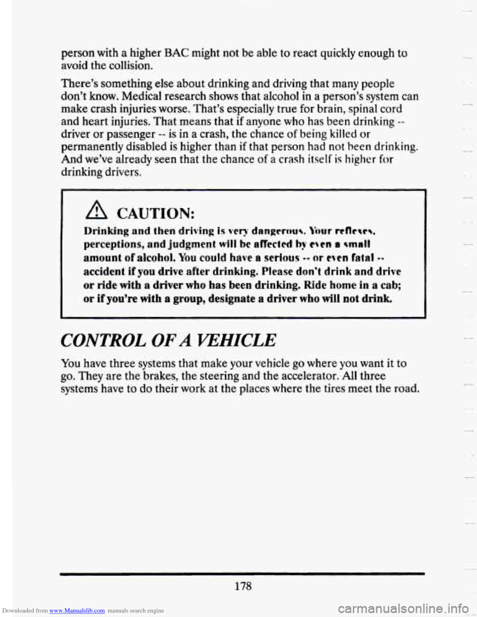 CADILLAC SEVILLE 1993 4.G Owners Manual Downloaded from www.Manualslib.com manuals search engine person with a higher BAC might not be able to react quickly enough to
avoid the collision.
There’s something else about drinking and CADILLAC SEVILLE 1993 4.G Owners Manual Downloaded from www.Manualslib.com manuals search engine person with a higher BAC might not be able to react quickly enough to
avoid the collision.
There’s something else about drinking and