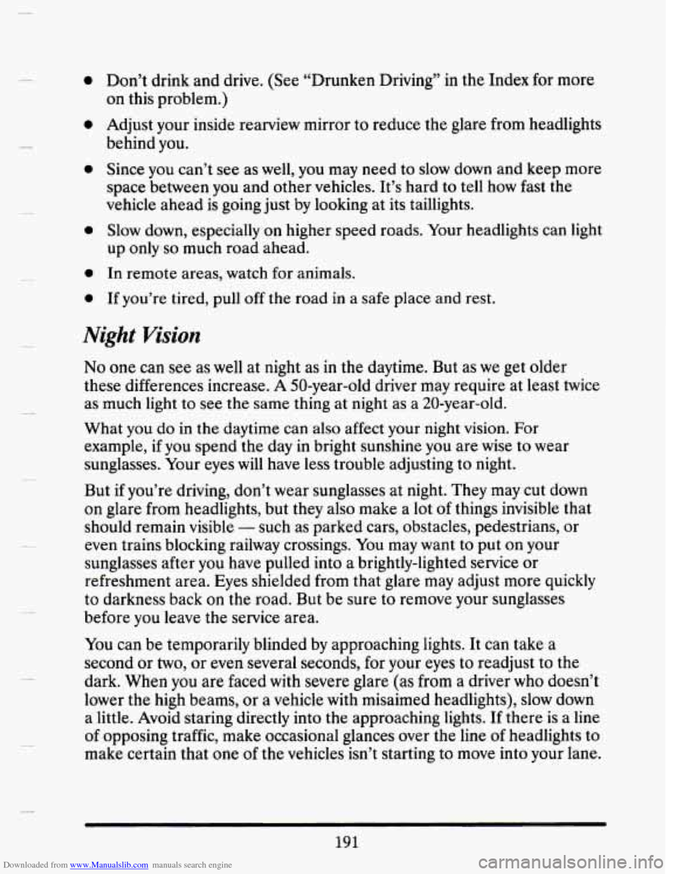 CADILLAC SEVILLE 1993 4.G Owners Manual Downloaded from www.Manualslib.com manuals search engine 0
0 0
0
0
Don’t drink and drive. (See “Drunken Driving” in the Index for more
on this problem.)
Adjust your inside rearview CADILLAC SEVILLE 1993 4.G Owners Manual Downloaded from www.Manualslib.com manuals search engine 0
0 0
0
0
Don’t drink and drive. (See “Drunken Driving” in the Index for more
on this problem.)
Adjust your inside rearview
