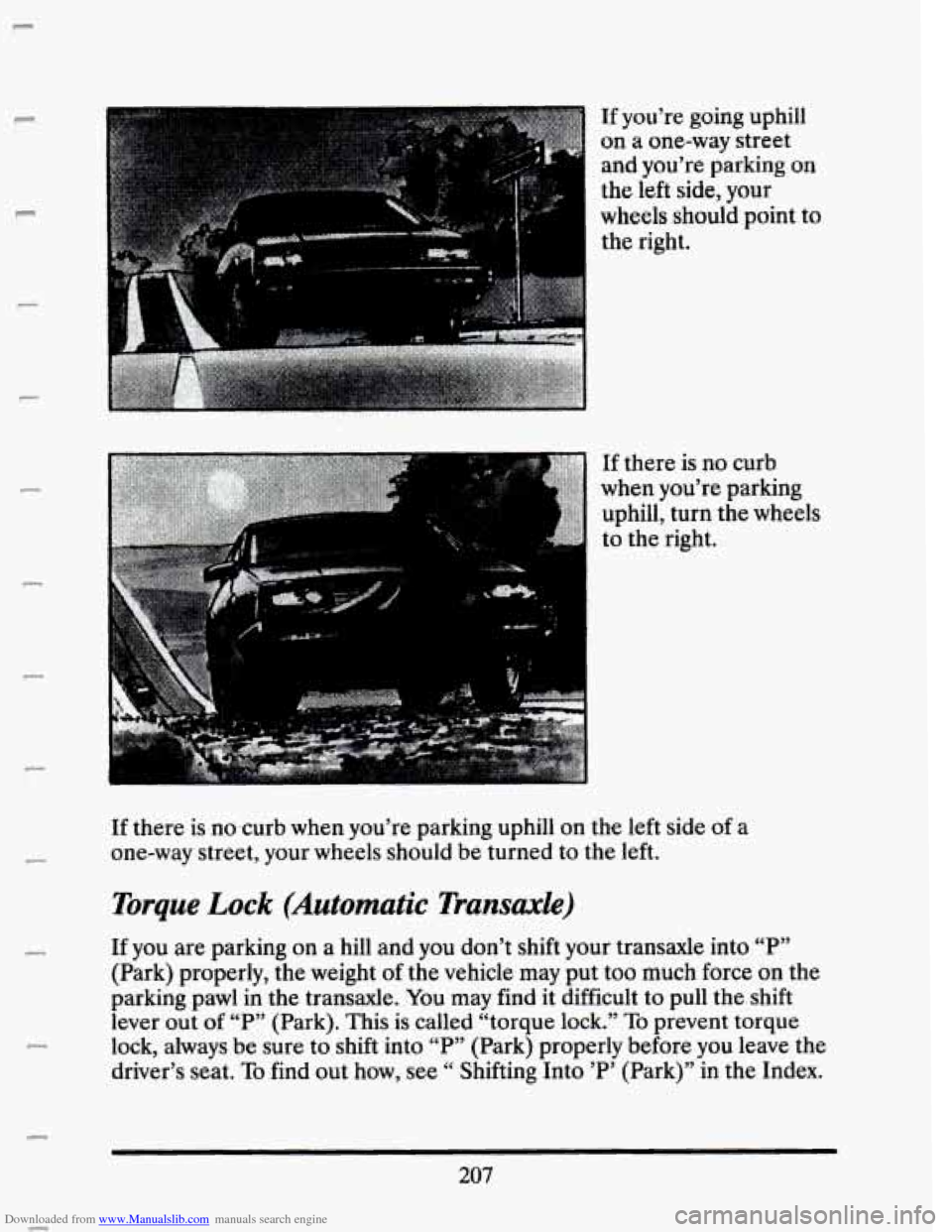 CADILLAC SEVILLE 1993 4.G Owners Manual Downloaded from www.Manualslib.com manuals search engine F 
P 
r 
I 1 
P 
c 
c 
c 
c 
If you’re  going  uphill 
on  a  one-way  street 
and you’re parking on 
the left  side,  your 
wheels  should