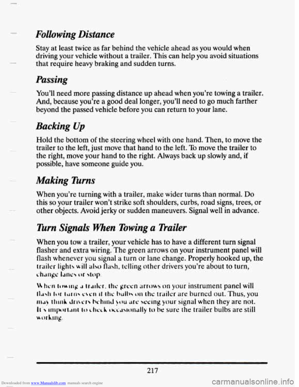 CADILLAC SEVILLE 1993 4.G Owners Manual Downloaded from www.Manualslib.com manuals search engine Following Distance
Stay at least twice as far behind the vehicle ahead as you would when
driving your vehicle without a trailer. Thi CADILLAC SEVILLE 1993 4.G Owners Manual Downloaded from www.Manualslib.com manuals search engine Following Distance
Stay at least twice as far behind the vehicle ahead as you would when
driving your vehicle without a trailer. Thi