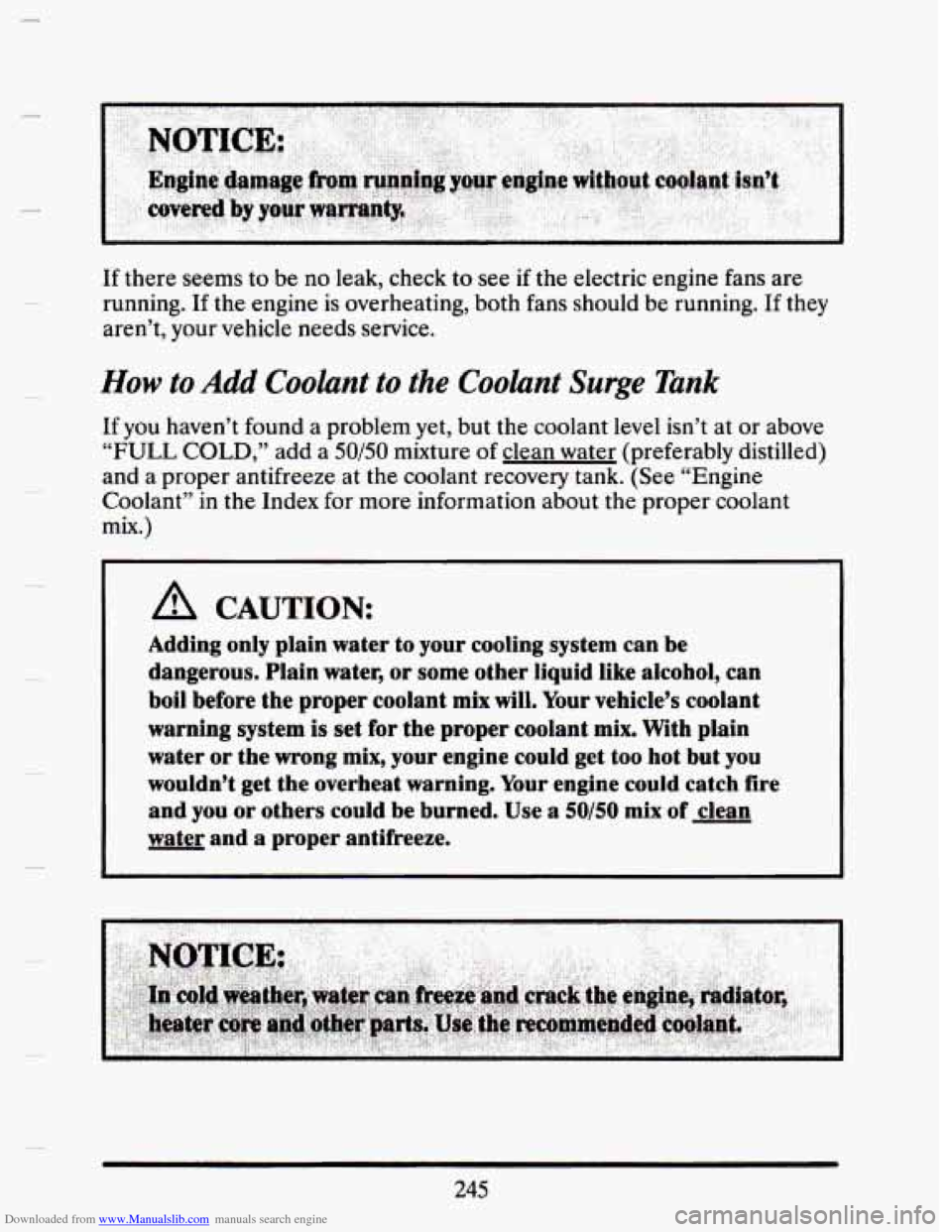 CADILLAC SEVILLE 1993 4.G Owners Manual Downloaded from www.Manualslib.com manuals search engine ...-
c
If there seems to be no leak, check to see if the electric engine fans are
running. If the engine
is overheating, both fa CADILLAC SEVILLE 1993 4.G Owners Manual Downloaded from www.Manualslib.com manuals search engine ...-
c
If there seems to be no leak, check to see if the electric engine fans are
running. If the engine
is overheating, both fa