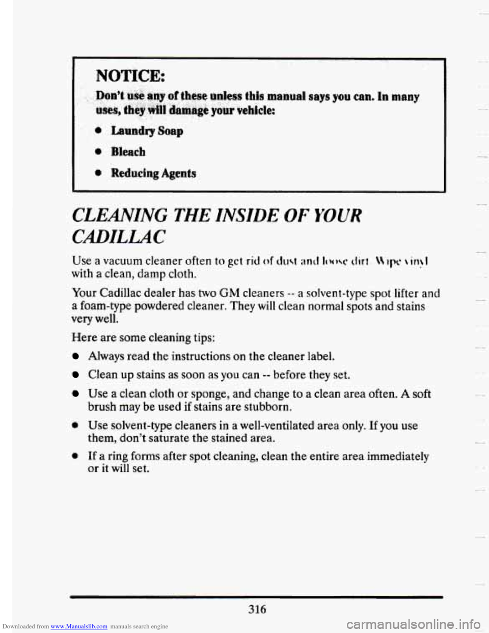 CADILLAC SEVILLE 1993 4.G Owners Manual Downloaded from www.Manualslib.com manuals search engine CLEANING THE INSIDE OF YOUR 
CADILLAC 
Use a vacuum  cleaner often to gct rid of dwt i1rlll I~HIW dirt. \! ~pc t int I 
with a clean, damp  clo