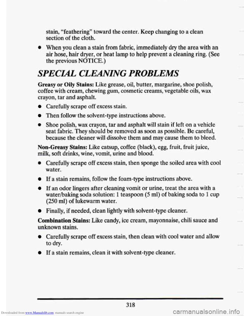 CADILLAC SEVILLE 1993 4.G Owners Manual Downloaded from www.Manualslib.com manuals search engine stain, “feathering” toward the center. Keep changing to a clean
section of the cloth.
0 When you clean a stain from fabric, im CADILLAC SEVILLE 1993 4.G Owners Manual Downloaded from www.Manualslib.com manuals search engine stain, “feathering” toward the center. Keep changing to a clean
section of the cloth.
0 When you clean a stain from fabric, im