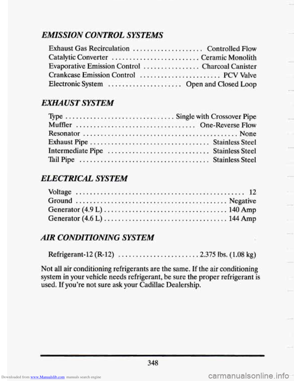 CADILLAC SEVILLE 1993 4.G Owners Manual Downloaded from www.Manualslib.com manuals search engine EMISSION CONTROL SYSTEMS
Exhaust Gas Recirculation .................... Controlled Flow
Catalytic Converter
......................... Cer CADILLAC SEVILLE 1993 4.G Owners Manual Downloaded from www.Manualslib.com manuals search engine EMISSION CONTROL SYSTEMS
Exhaust Gas Recirculation .................... Controlled Flow
Catalytic Converter
......................... Cer