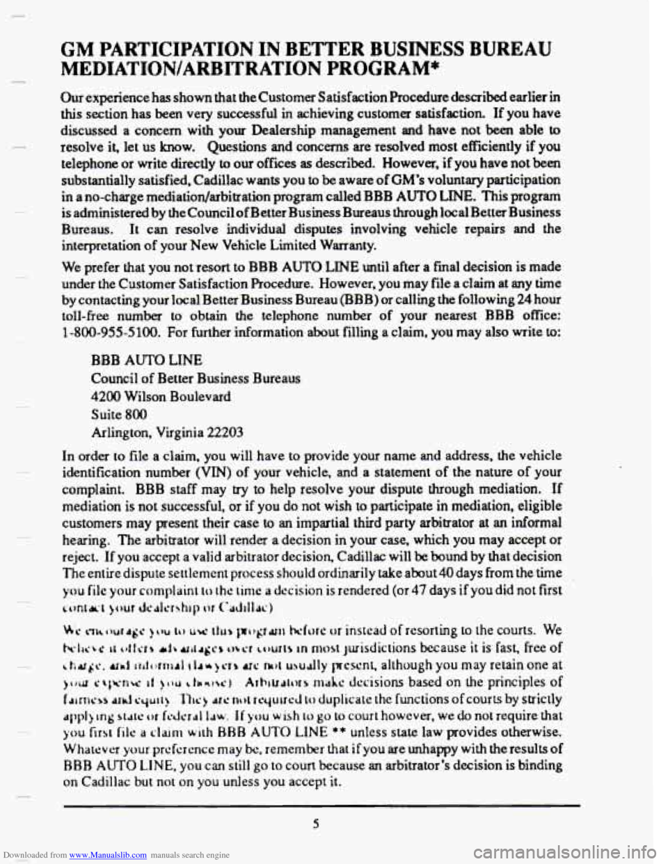CADILLAC SEVILLE 1993 4.G Owners Manual Downloaded from www.Manualslib.com manuals search engine GM PARTICIPATION IN BETTER BUSINESS BUREAU
MEDIATION/ARBITRATION PROGRAM*
Our experience has shown that the Customer Satisfaction Pr CADILLAC SEVILLE 1993 4.G Owners Manual Downloaded from www.Manualslib.com manuals search engine GM PARTICIPATION IN BETTER BUSINESS BUREAU
MEDIATION/ARBITRATION PROGRAM*
Our experience has shown that the Customer Satisfaction Pr