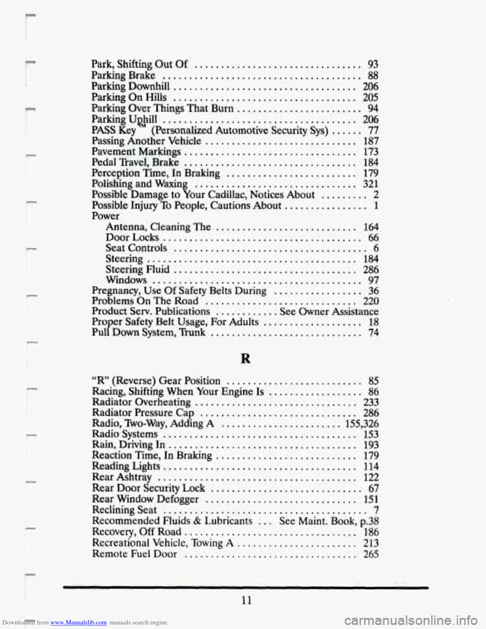 CADILLAC SEVILLE 1993 4.G Owners Manual Downloaded from www.Manualslib.com manuals search engine r
r
r I
r
r
F
r
P
r
F
Park. Shifting Out Of ................................ 93
Parking Brake ..................................... CADILLAC SEVILLE 1993 4.G Owners Manual Downloaded from www.Manualslib.com manuals search engine r
r
r I
r
r
F
r
P
r
F
Park. Shifting Out Of ................................ 93
Parking Brake .....................................