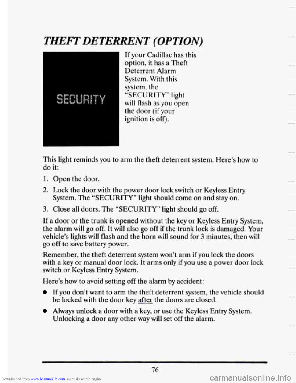 CADILLAC SEVILLE 1993 4.G Owners Manual Downloaded from www.Manualslib.com manuals search engine TI YFT DETERRENT (OPTION)
If your Cadillac has this
option,
it has a Theft
Deterrent Alarm
System.
With this
system, the
“SECURITY CADILLAC SEVILLE 1993 4.G Owners Manual Downloaded from www.Manualslib.com manuals search engine TI YFT DETERRENT (OPTION)
If your Cadillac has this
option,
it has a Theft
Deterrent Alarm
System.
With this
system, the
“SECURITY