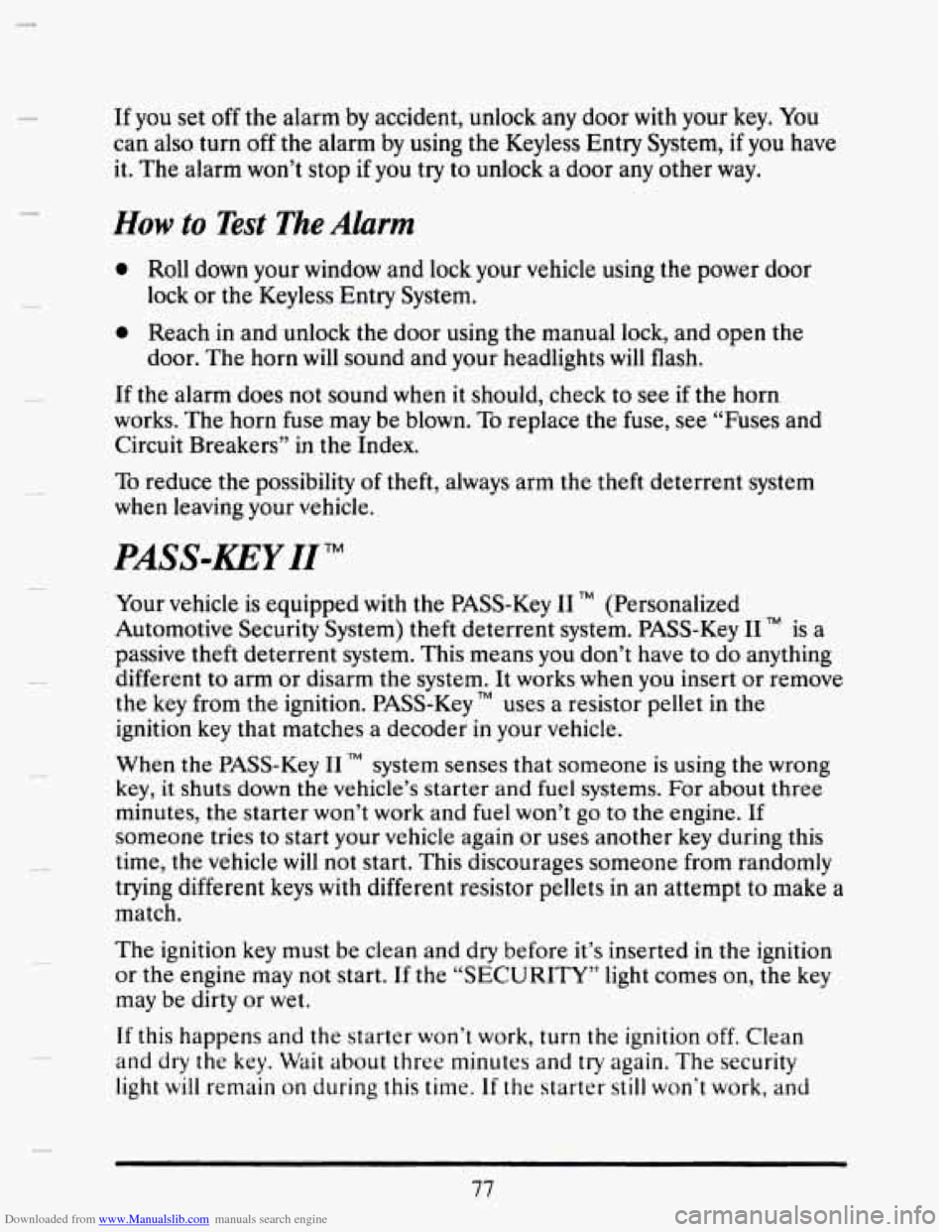 CADILLAC SEVILLE 1993 4.G Owners Manual Downloaded from www.Manualslib.com manuals search engine If you set off the alarm by accident, unlock any door with your key. You
can also turn
off the alarm by using the Keyless Entry S CADILLAC SEVILLE 1993 4.G Owners Manual Downloaded from www.Manualslib.com manuals search engine If you set off the alarm by accident, unlock any door with your key. You
can also turn
off the alarm by using the Keyless Entry S