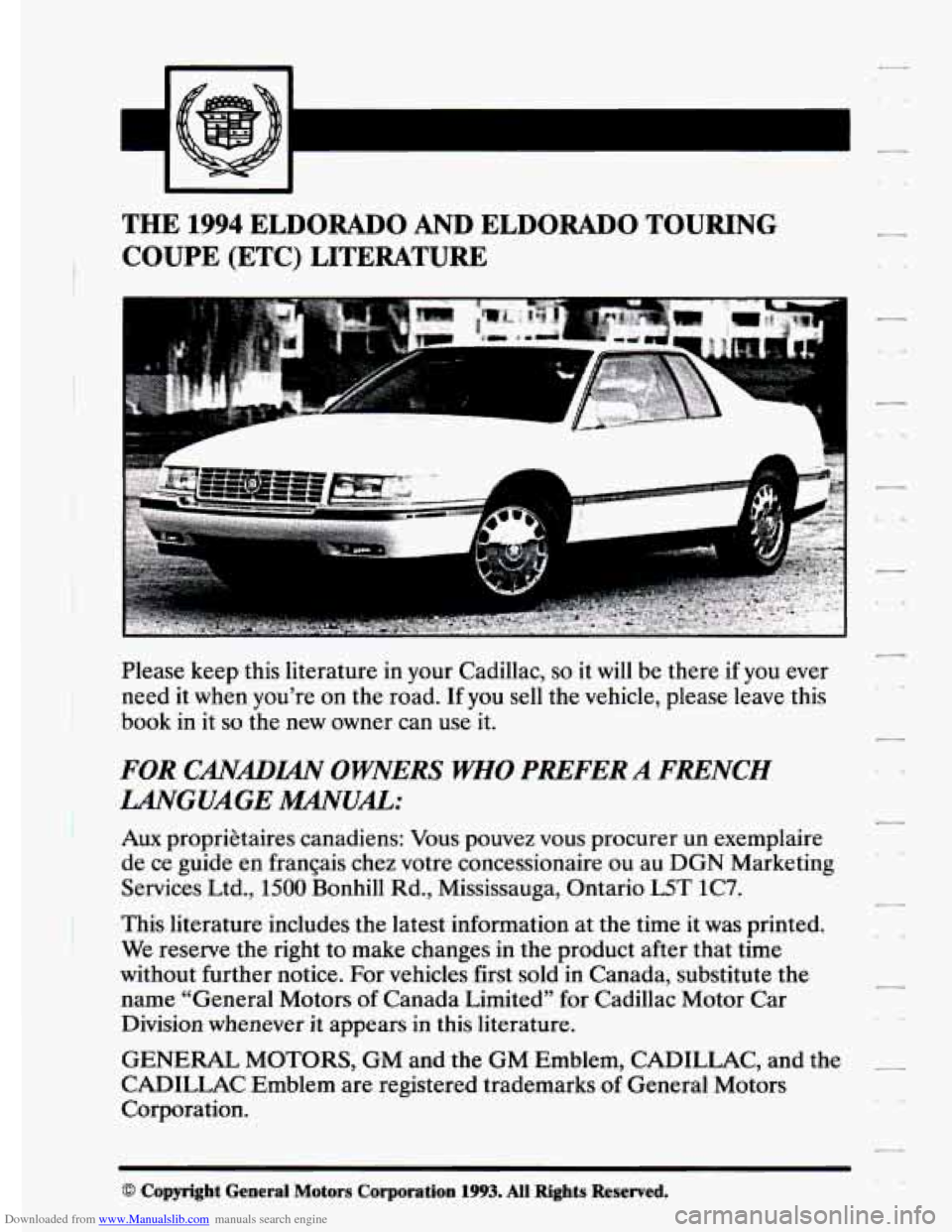 CADILLAC ELDORADO 1994 10.G Owners Manual Downloaded from www.Manualslib.com manuals search engine THE 1994 ELDORADO  AND  ELDORADO TOURING 
COUPE  (ETC)  LITERATURE 
__. 
I 
Please  keep  this  literature in  your  Cadillac, so it will be th