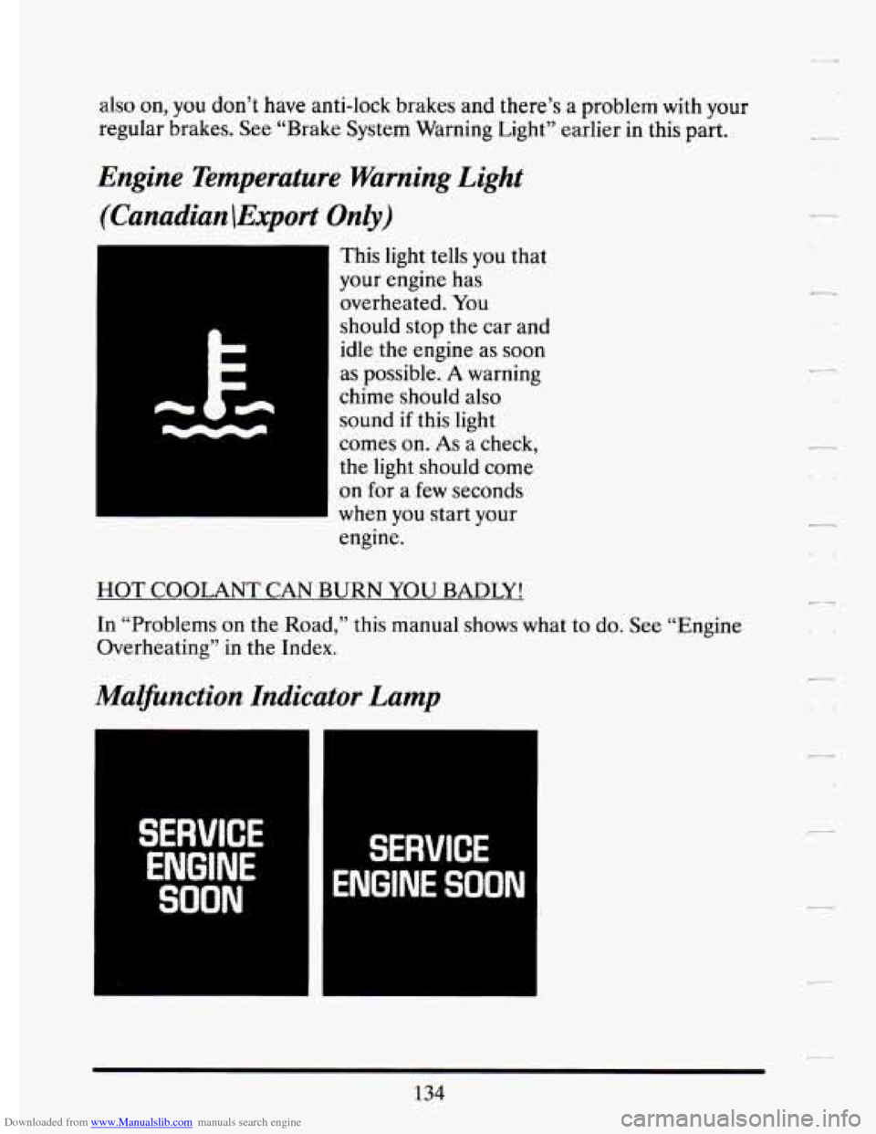 CADILLAC ELDORADO 1994 10.G Owners Manual Downloaded from www.Manualslib.com manuals search engine also  on, you don’t have  anti-lock  brakes  and  there’s  a  problem  with  your 
regular  brakes.  See  “Brake  System  Warning  Light