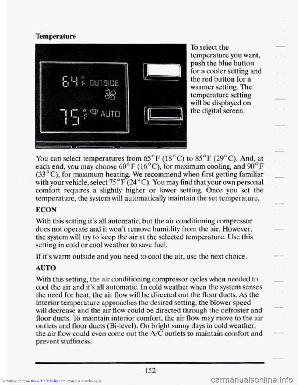 CADILLAC ELDORADO 1994 10.G Owners Manual Downloaded from www.Manualslib.com manuals search engine Temperature
I
To select the
temperature you want,
push the blue button
for a cooler setting and
the red button for a
warmer se CADILLAC ELDORADO 1994 10.G Owners Manual Downloaded from www.Manualslib.com manuals search engine Temperature
I
To select the
temperature you want,
push the blue button
for a cooler setting and
the red button for a
warmer se