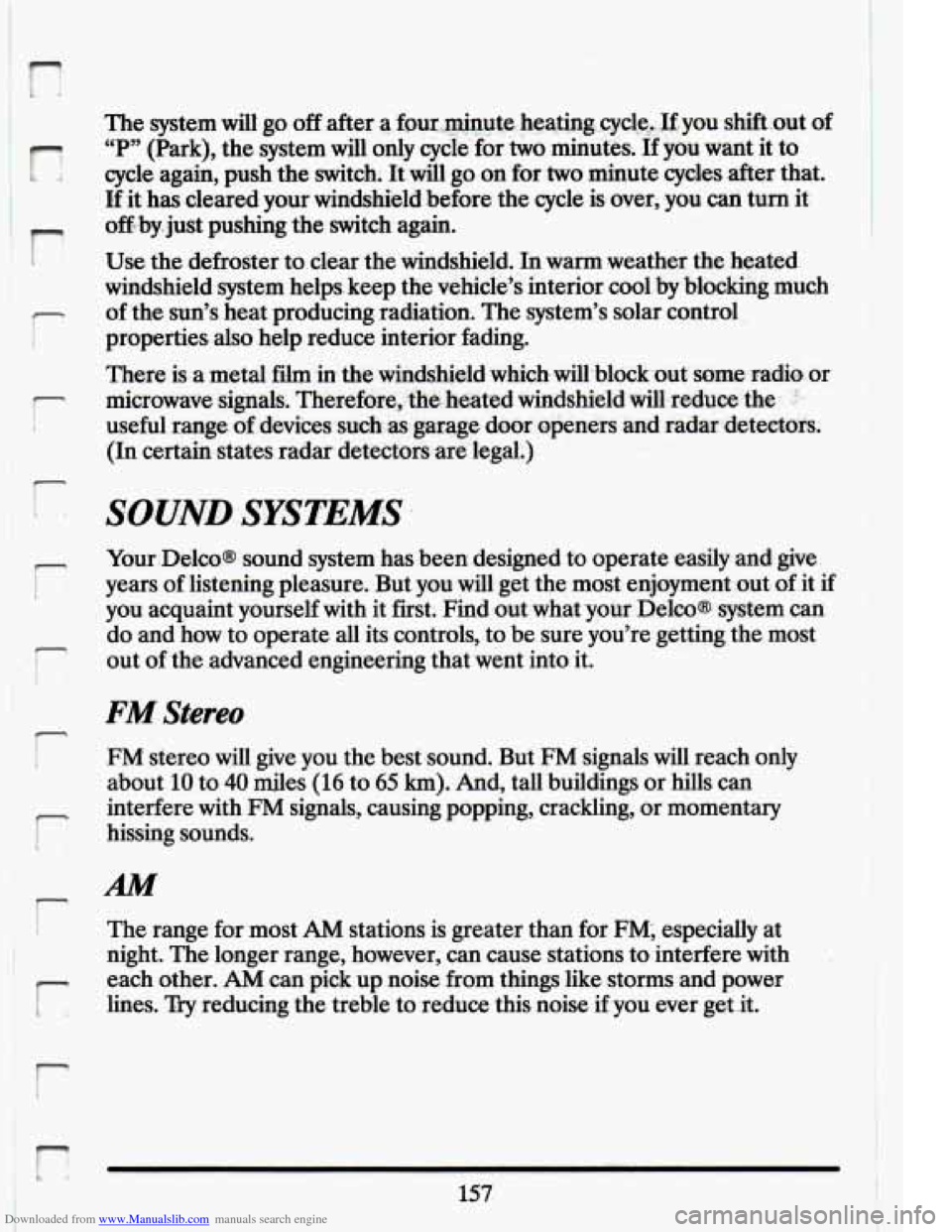 CADILLAC ELDORADO 1994 10.G Owners Manual Downloaded from www.Manualslib.com manuals search engine n
m
The system will go off after a fmr,.g&u$e: h~e~~i~~~.c;vc!e,I~~you shift.out of
“P” (Park),, the system will only cycle for tw CADILLAC ELDORADO 1994 10.G Owners Manual Downloaded from www.Manualslib.com manuals search engine n
m
The system will go off after a fmr,.g&u$e: h~e~~i~~~.c;vc!e,I~~you shift.out of
“P” (Park),, the system will only cycle for tw