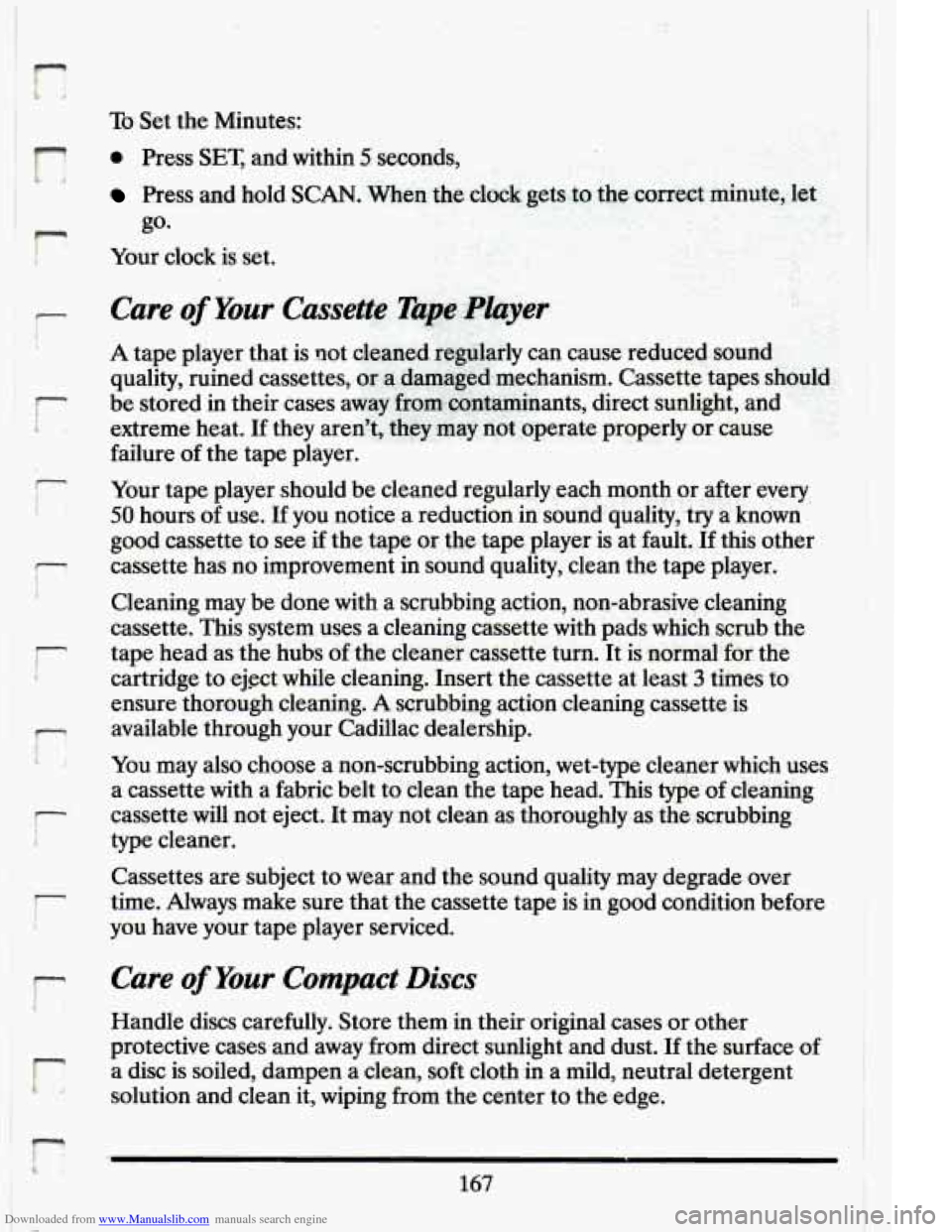 CADILLAC ELDORADO 1994 10.G Owners Manual Downloaded from www.Manualslib.com manuals search engine To Set the Minutes:
F 0 Press SET, and within 5 seconds, 1
Press and hold SCAN. When the clock gets& the correGt minute, Set j
You CADILLAC ELDORADO 1994 10.G Owners Manual Downloaded from www.Manualslib.com manuals search engine To Set the Minutes:
F 0 Press SET, and within 5 seconds, 1
Press and hold SCAN. When the clock gets& the correGt minute, Set j
You