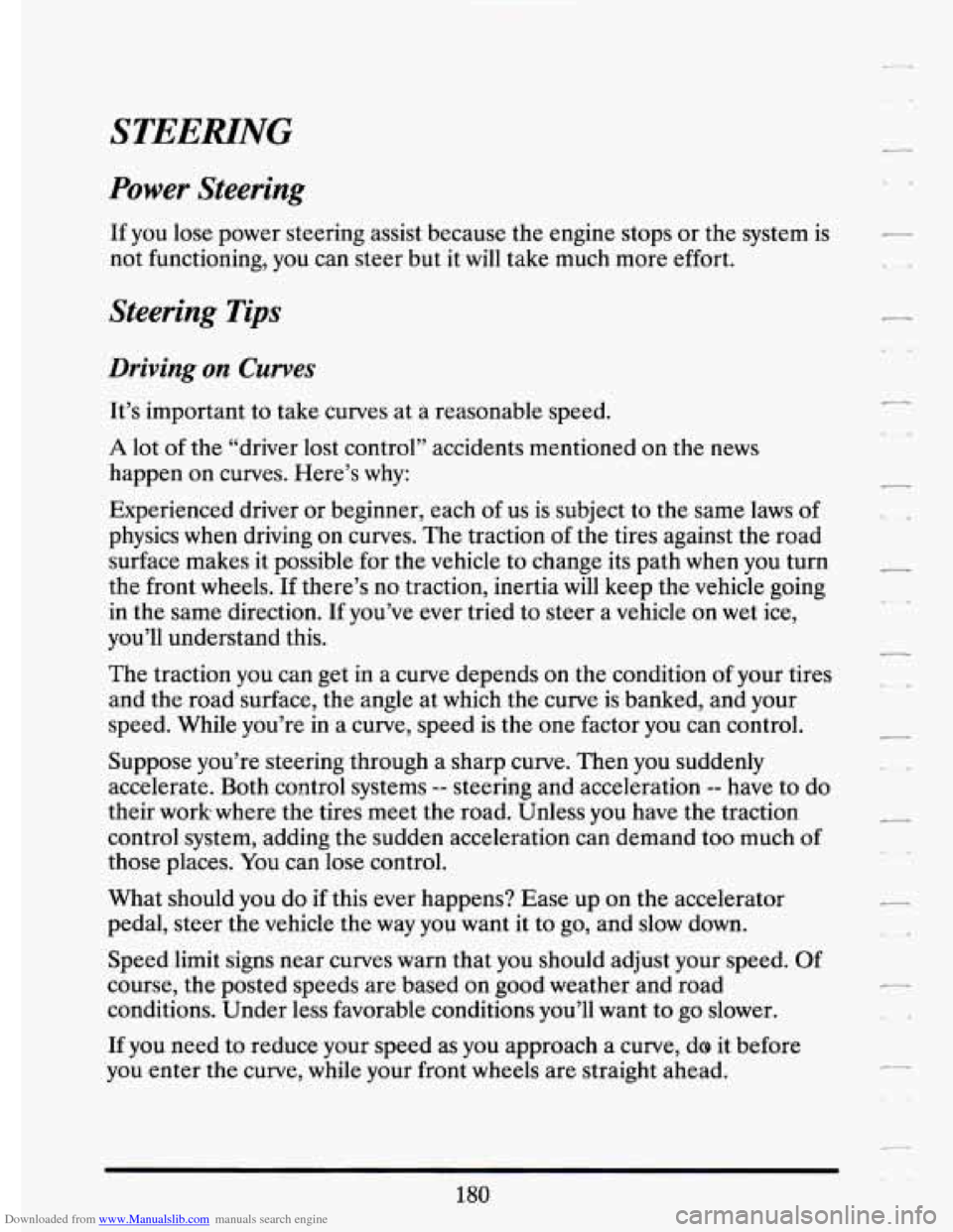CADILLAC ELDORADO 1994 10.G Owners Manual Downloaded from www.Manualslib.com manuals search engine STEEMNG
Power Steering
L_
c-
If you lose power steering assist because the engine stops or the system is
not functioning, you CADILLAC ELDORADO 1994 10.G Owners Manual Downloaded from www.Manualslib.com manuals search engine STEEMNG
Power Steering
L_
c-
If you lose power steering assist because the engine stops or the system is
not functioning, you