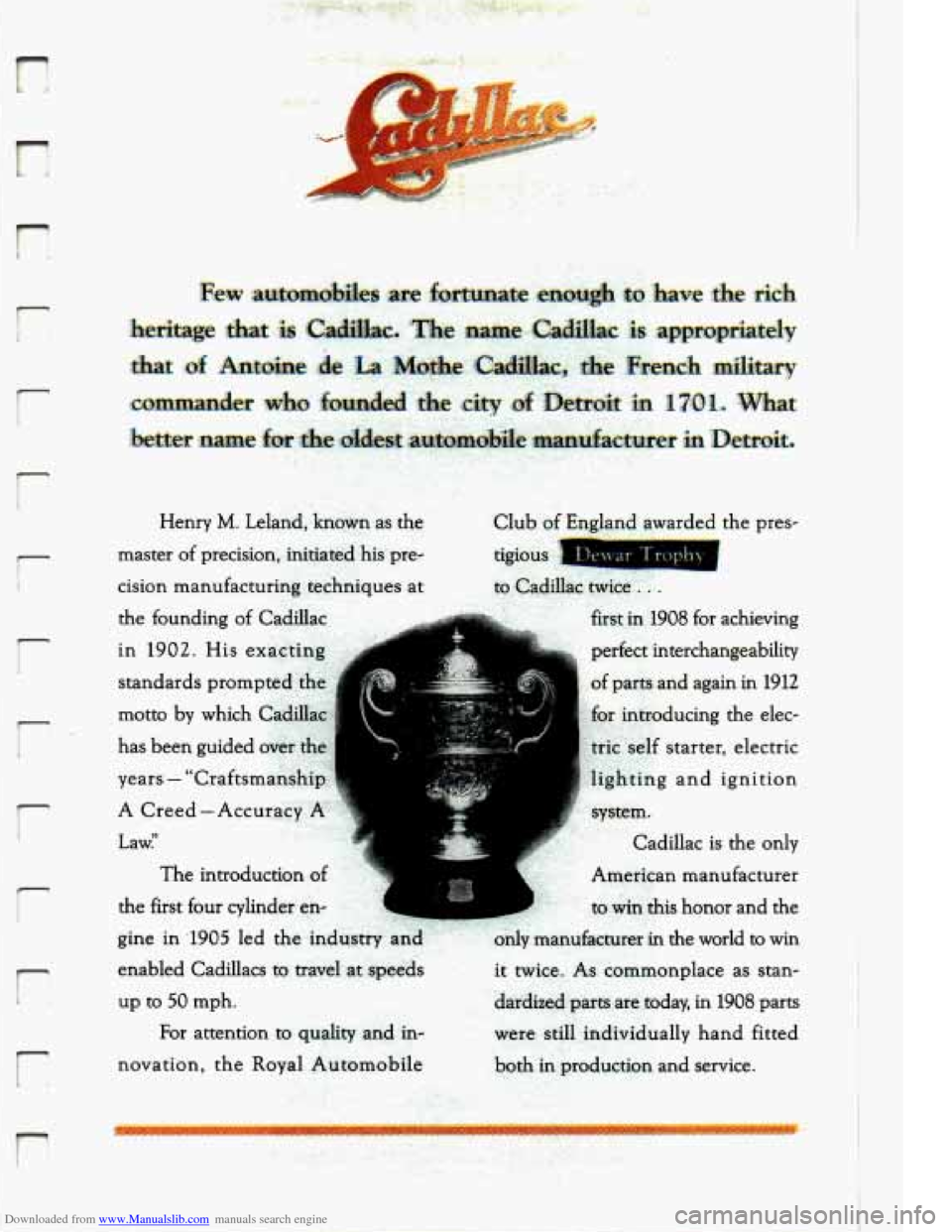 CADILLAC ELDORADO 1994 10.G Owners Manual Downloaded from www.Manualslib.com manuals search engine r 
r 
I 
r 
I 
! :r 
r ! 
i. 
Henry M. Leland, knqm as the  Club of England awarded the pres- 
master  of  precision,  initjatkd  his  pre- 
ci