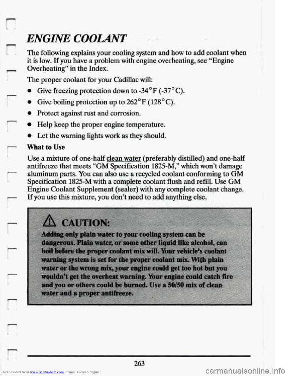 CADILLAC ELDORADO 1994 10.G Owners Manual Downloaded from www.Manualslib.com manuals search engine The.following  explains  your  cooling  system and how  to-add  coolant  when 
it  is  low. 
If you  have  a problem  with.  engine  overheatin