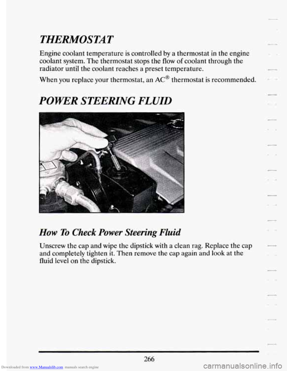 CADILLAC ELDORADO 1994 10.G Owners Manual Downloaded from www.Manualslib.com manuals search engine THERMOSTAT 
Engine  coolant  temperature is controlled  by a thermostat in the  engine 
coolant  system.  The thermostat  stops  the  flow 
of 