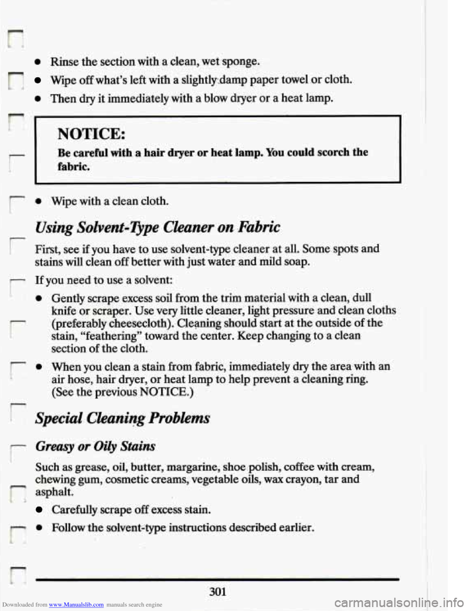 CADILLAC ELDORADO 1994 10.G Owners Manual Downloaded from www.Manualslib.com manuals search engine 0 Rinse the section  with  a  clean,  wet  sponge. 
r; Wipe off what’s left  with  a  slightly..damp  paper towel  .or  cloth. 
0 Then dry it