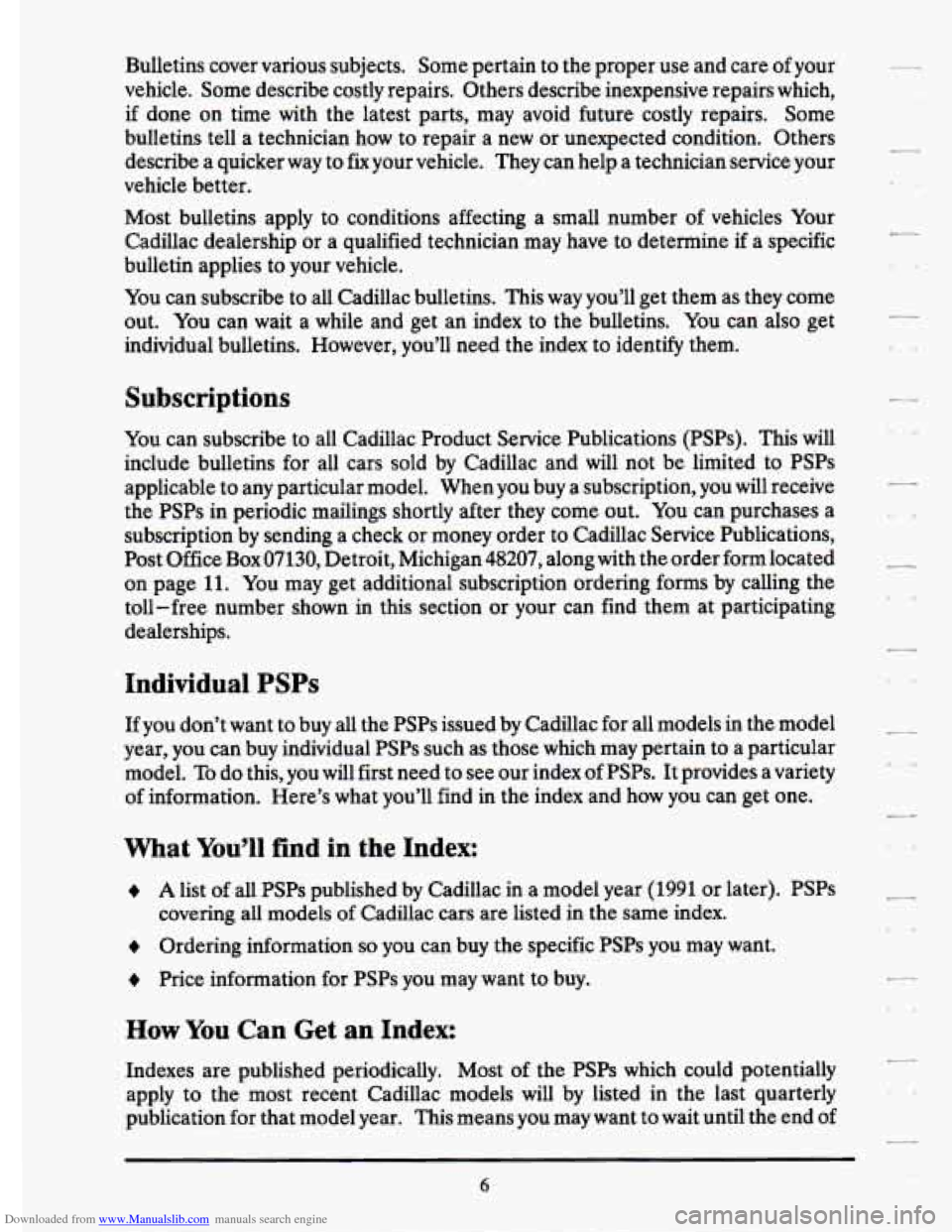 CADILLAC ELDORADO 1994 10.G Owners Manual Downloaded from www.Manualslib.com manuals search engine Bulletins  cover  various  subjects. Some pertain to the  proper  use and  care of your 
vehicle.  Some describe  costly  repairs.  Others desc