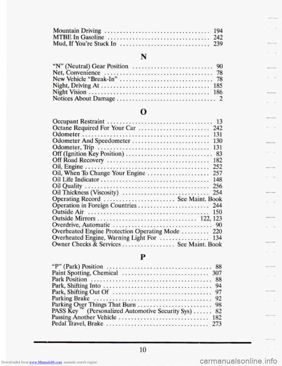 CADILLAC ELDORADO 1994 10.G Owners Manual Downloaded from www.Manualslib.com manuals search engine Mountain Driving .................................. 194 
MTBE  In Gasoline 
................................. 242 
Mud. 
If You’re  Stuck  In