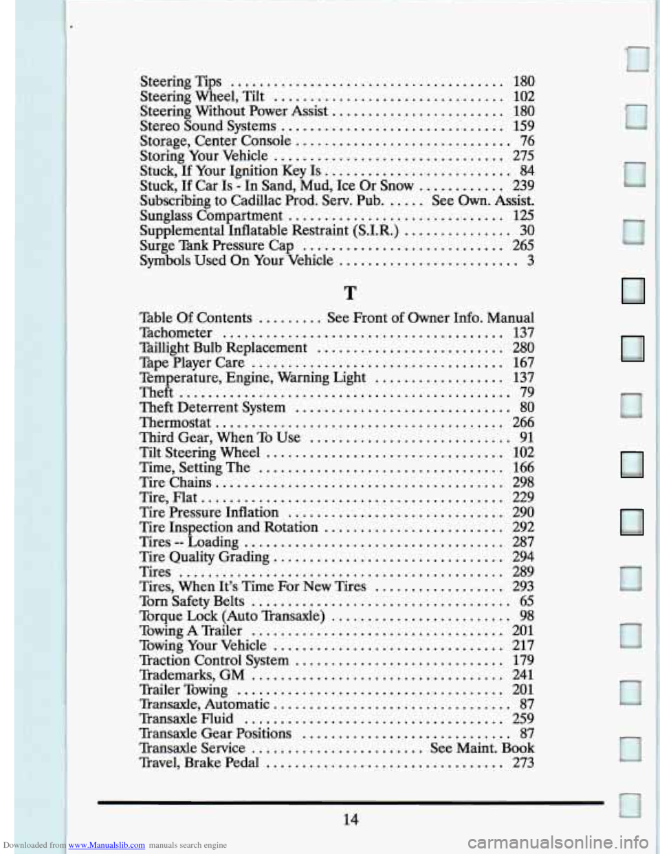 CADILLAC ELDORADO 1994 10.G Owners Manual Downloaded from www.Manualslib.com manuals search engine Steering Tips ...................................... 180 
Steering  Wheel.  Tilt 
................................ 102 
Steering  Without  Powe