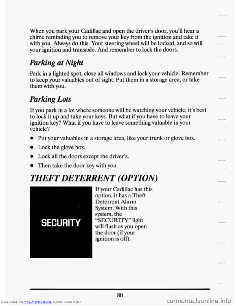CADILLAC ELDORADO 1994 10.G Owners Manual Downloaded from www.Manualslib.com manuals search engine When  you  park  your  Cadillac  and open the driver’s  door,  you’ll  hear a 
chime  reminding  you  to remove  your  key from  the igniti