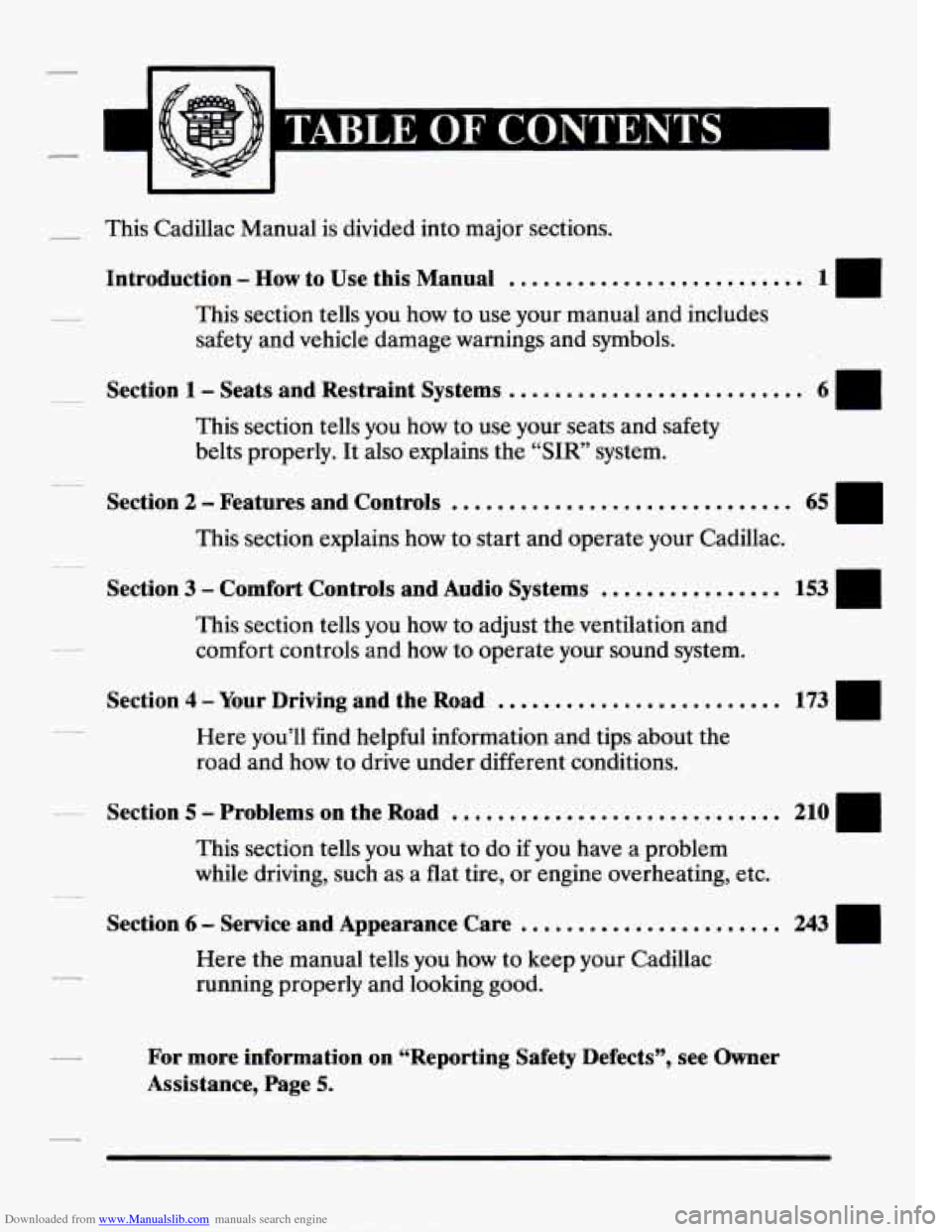 CADILLAC SEVILLE 1994 4.G Owners Manual Downloaded from www.Manualslib.com manuals search engine - This Cadillac Manual is divided into major sections.
Introduction - How to Use this Manual ..........................
This section te CADILLAC SEVILLE 1994 4.G Owners Manual Downloaded from www.Manualslib.com manuals search engine - This Cadillac Manual is divided into major sections.
Introduction - How to Use this Manual ..........................
This section te
