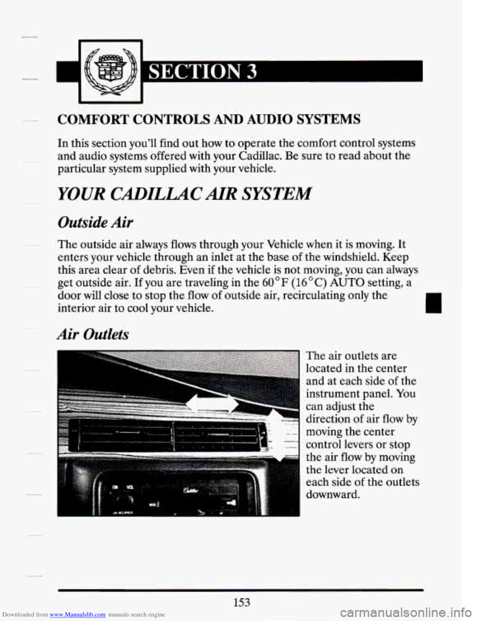CADILLAC SEVILLE 1994 4.G Owners Manual Downloaded from www.Manualslib.com manuals search engine r
COMFORT CONTROLS AND AUDIO SYSTEMS
In this section youll find out how to operate the comfort control systems
and audio systems CADILLAC SEVILLE 1994 4.G Owners Manual Downloaded from www.Manualslib.com manuals search engine r
COMFORT CONTROLS AND AUDIO SYSTEMS
In this section youll find out how to operate the comfort control systems
and audio systems