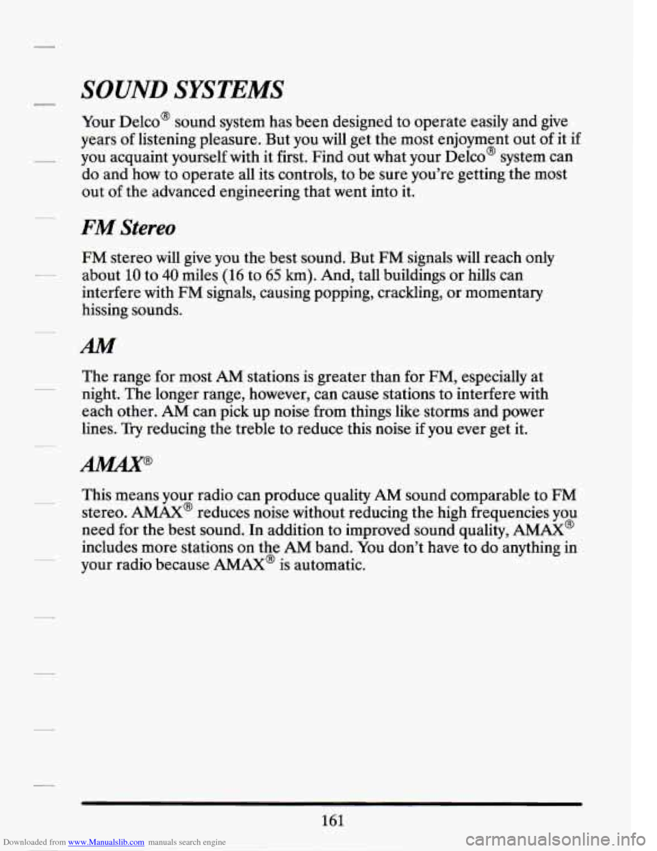 CADILLAC SEVILLE 1994 4.G Owners Manual Downloaded from www.Manualslib.com manuals search engine SOUND SYSTEMS
Your Delco@ sound system has been designed to operate easily and give
years
of listening pleasure. But you will get CADILLAC SEVILLE 1994 4.G Owners Manual Downloaded from www.Manualslib.com manuals search engine SOUND SYSTEMS
Your Delco@ sound system has been designed to operate easily and give
years
of listening pleasure. But you will get
