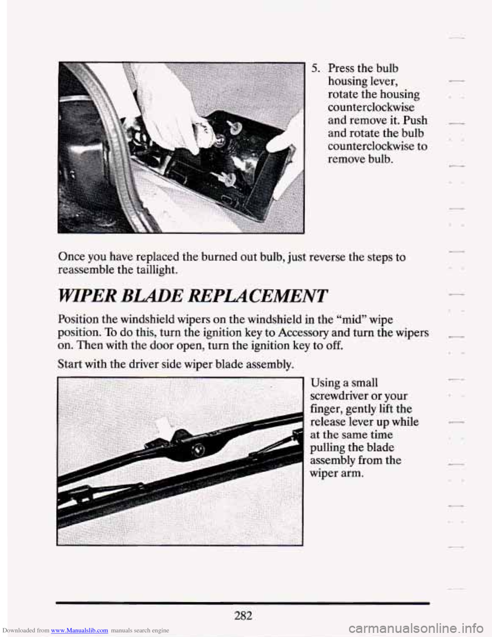 CADILLAC SEVILLE 1994 4.G Owners Manual Downloaded from www.Manualslib.com manuals search engine 5. Press the bulb 
housing  lever, 
rotate  the  housing 
counterclockwise 
and  remove  it.  Push 
and  rotate  the  bulb 
counterclockwise  t