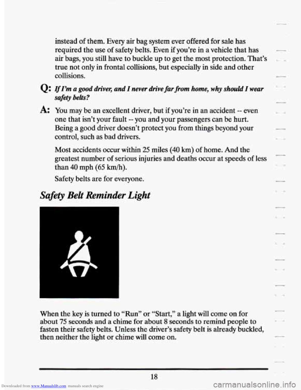 CADILLAC SEVILLE 1994 4.G Owners Manual Downloaded from www.Manualslib.com manuals search engine instead of them. Every air bag system ever offered for sale has
required the use of safety belts. Even if you’re in a vehicle t CADILLAC SEVILLE 1994 4.G Owners Manual Downloaded from www.Manualslib.com manuals search engine instead of them. Every air bag system ever offered for sale has
required the use of safety belts. Even if you’re in a vehicle t