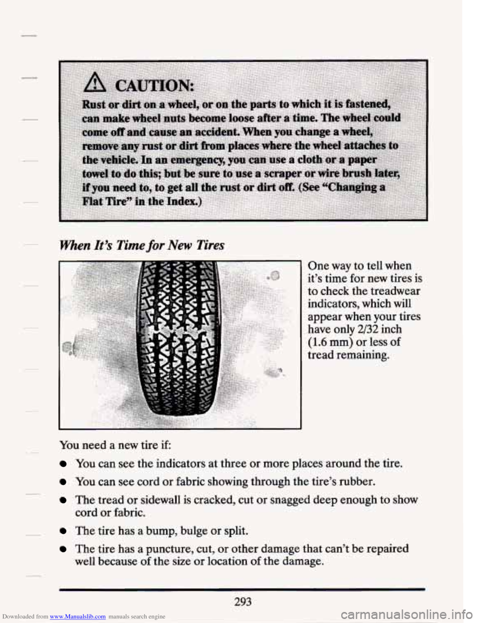 CADILLAC SEVILLE 1994 4.G Owners Manual Downloaded from www.Manualslib.com manuals search engine When It’s Time for New  Tires 
One way to tell  when 
it’s  time  for new  tires  is 
to  check  the treadwear 
indicators,  which 
will 
a