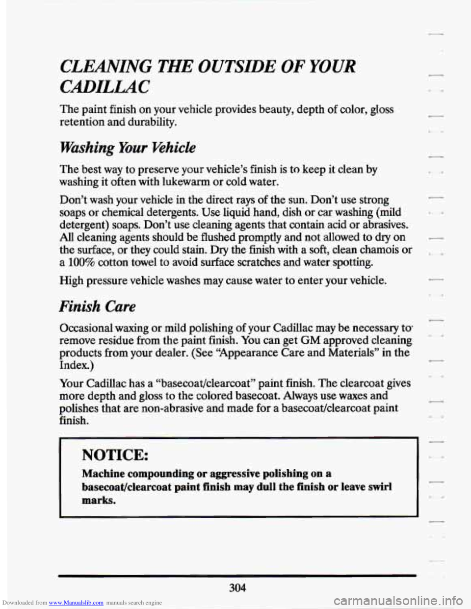 CADILLAC SEVILLE 1994 4.G Owners Manual Downloaded from www.Manualslib.com manuals search engine CLEANING THE OUTSIDE OF YOUR
CXDILUC
The paint finish on your vehicle provides beauty, depth of color, gloss
retention and durabili CADILLAC SEVILLE 1994 4.G Owners Manual Downloaded from www.Manualslib.com manuals search engine CLEANING THE OUTSIDE OF YOUR
CXDILUC
The paint finish on your vehicle provides beauty, depth of color, gloss
retention and durabili
