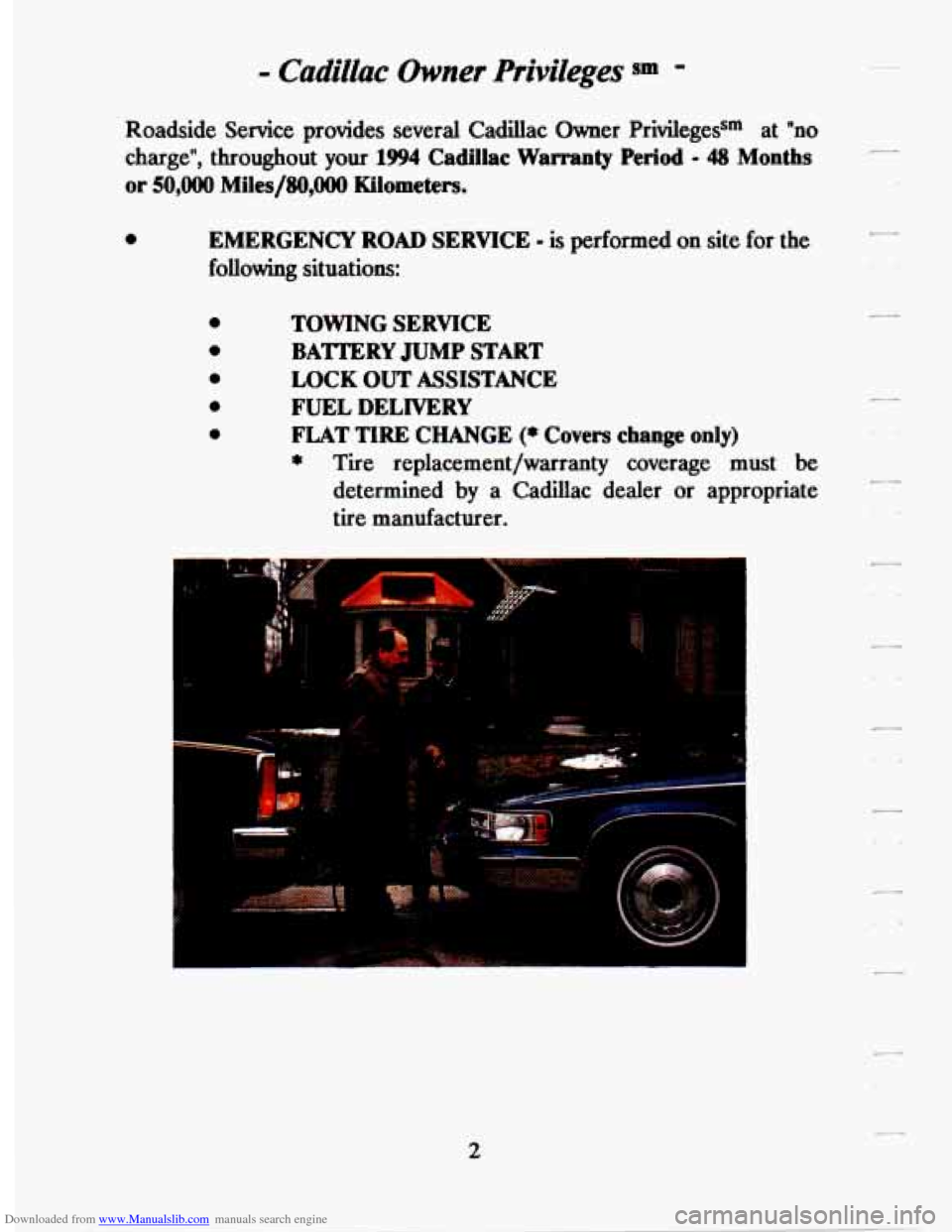 CADILLAC SEVILLE 1994 4.G Owners Manual Downloaded from www.Manualslib.com manuals search engine = Cadillac Owner Privilege. sm - 
Roadside  Service  provides  several  Cadillac  Owner  PrivilegesSm at "no 
charge",  throughout your 1994 Ca