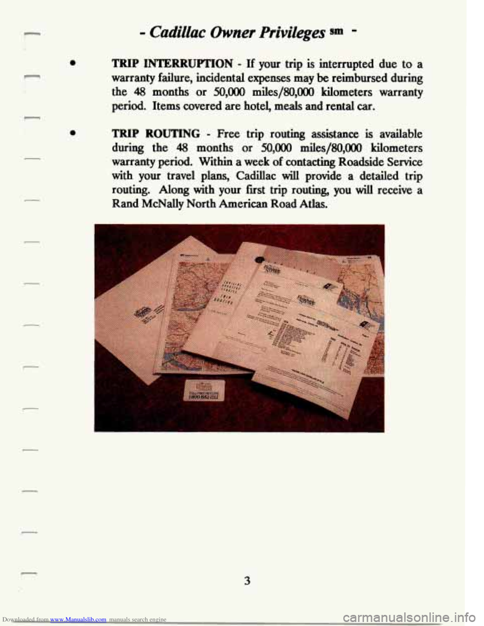 CADILLAC SEVILLE 1994 4.G Owners Manual Downloaded from www.Manualslib.com manuals search engine n 
e 
r 
0 
= Cadillac  Owner  Privileges sm - 
TRIP INTERRUPTION - If your trip is interrupted  due  to a 
warranty  failure,  incidental  exp