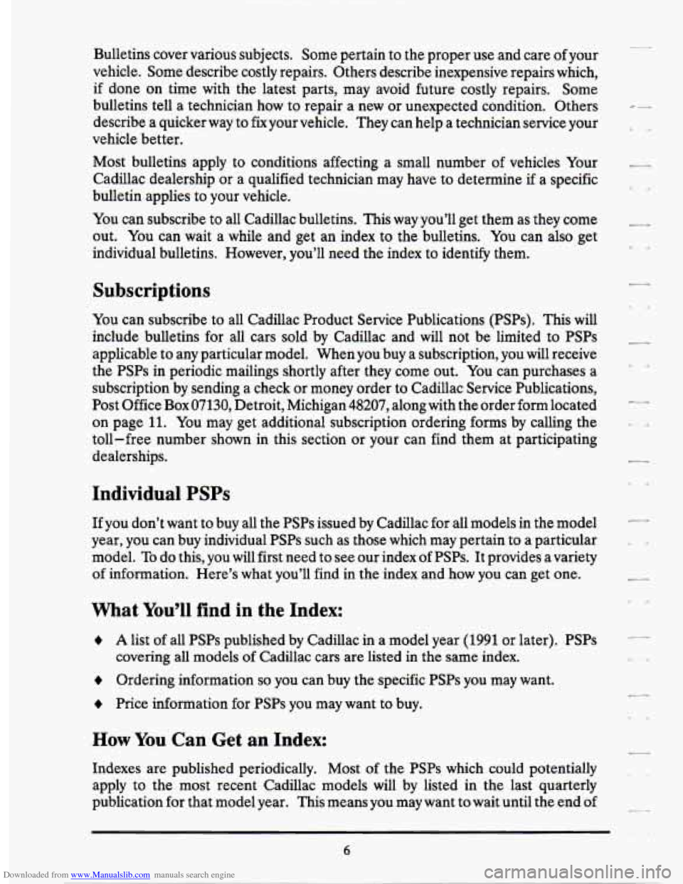 CADILLAC SEVILLE 1994 4.G Owners Manual Downloaded from www.Manualslib.com manuals search engine Bulletins cover various subjects. Some pertain to the proper use and care of your
vehicle. Some describe costly repairs. Others descr CADILLAC SEVILLE 1994 4.G Owners Manual Downloaded from www.Manualslib.com manuals search engine Bulletins cover various subjects. Some pertain to the proper use and care of your
vehicle. Some describe costly repairs. Others descr