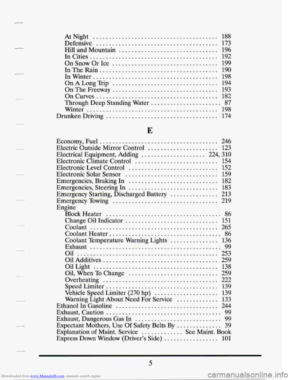 CADILLAC SEVILLE 1994 4.G Owners Manual Downloaded from www.Manualslib.com manuals search engine .
.
.
.
.
.
.
.
AtNight ....................................... 188
Defensive ...................................... 173
Hill and Mou CADILLAC SEVILLE 1994 4.G Owners Manual Downloaded from www.Manualslib.com manuals search engine .
.
.
.
.
.
.
.
AtNight ....................................... 188
Defensive ...................................... 173
Hill and Mou