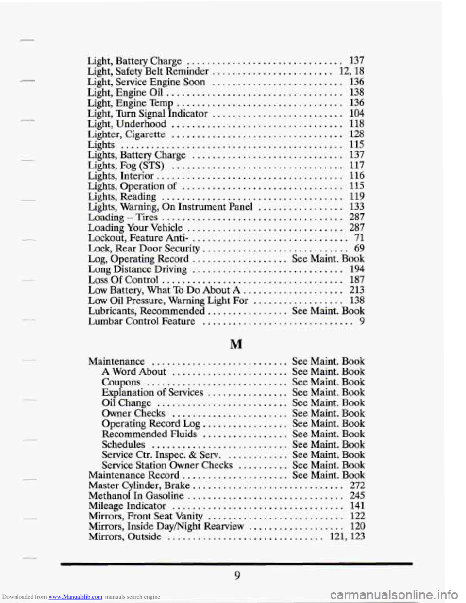 CADILLAC SEVILLE 1994 4.G Owners Manual Downloaded from www.Manualslib.com manuals search engine Light, Battery Charge ............................... 137
Light, Safety Belt Reminder ........................ 12,18
Light, Service Engin CADILLAC SEVILLE 1994 4.G Owners Manual Downloaded from www.Manualslib.com manuals search engine Light, Battery Charge ............................... 137
Light, Safety Belt Reminder ........................ 12,18
Light, Service Engin